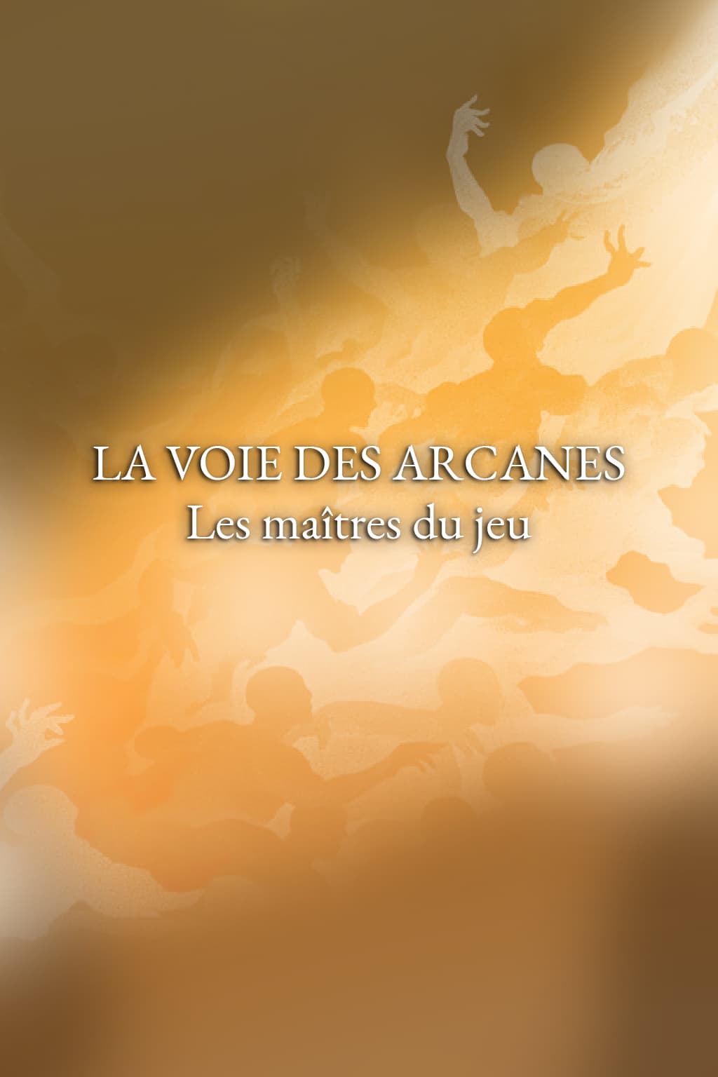 Couverture du livre « La voie des Arcanes » – Les maîtres du jeu, tome 2